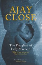 'The Daughter of Lady Macbeth' by Ajay Close
